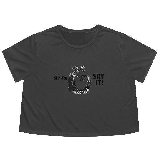 Shih-Tzu "Say it! Flowy Cropped Tees