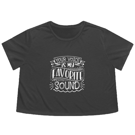 Your Voice is mi favorite sound, Valentine's Day Flowy Cropped Tees