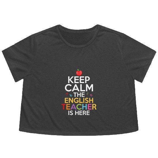 Keep Calm The English Teacher Is Here Grammar Lang Flowy Cropped Tees