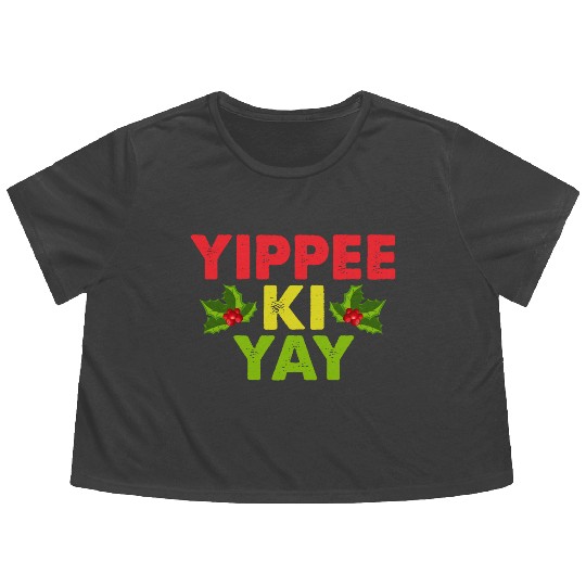 Yippee-Ki-Yay Funny Christmas Apparel Flowy Cropped Tees