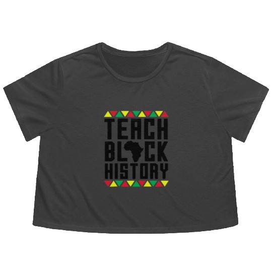 Teach Black History Flowy Cropped Tees Teacher Black History
