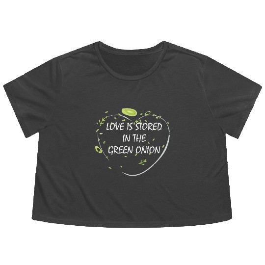 Love is stored in the green onion Flowy Cropped Tees