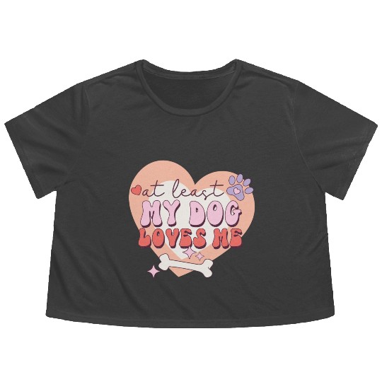 Funny At least My Dog Loves Me Anti Valentine Flowy Cropped Tees