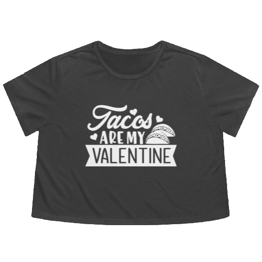 Galentines Day Tacos Are My Valentine Valentines D Flowy Cropped Tees
