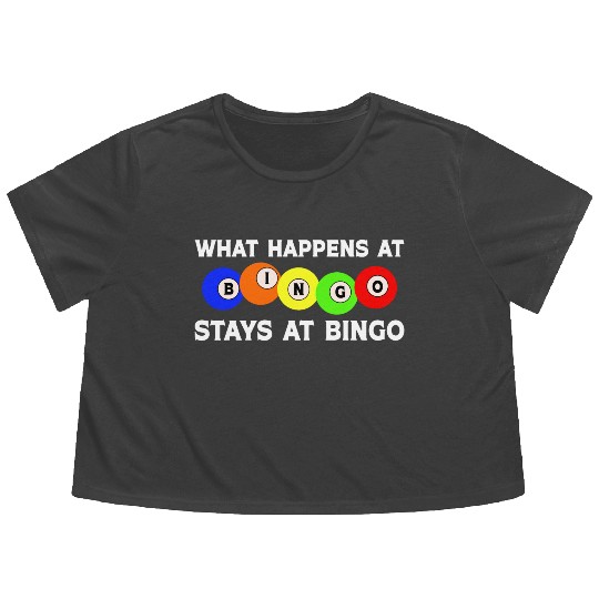 What Happens at Bingo stays at Bingo Flowy Cropped Tees