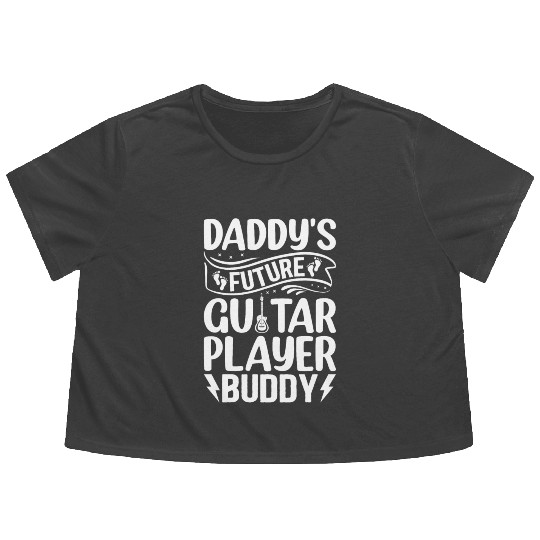 Newborn Guitarist - Daddy's Future Guitar Player B Flowy Cropped Tees