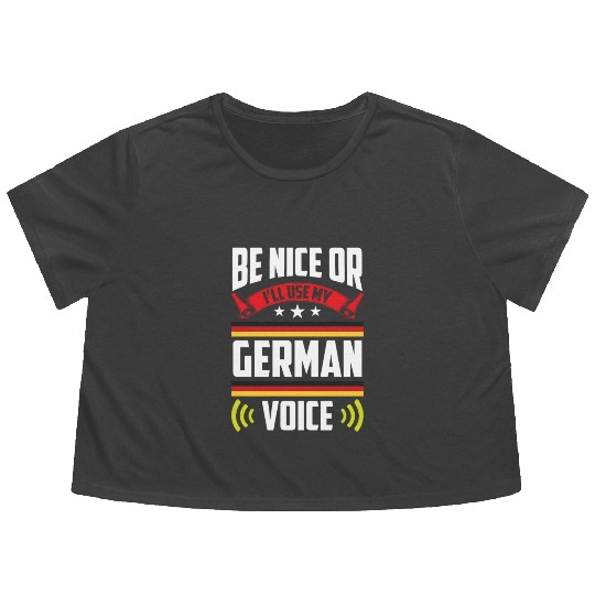 Be Nice Or I'll Use My German Voice Teacher Scream Flowy Cropped Tees