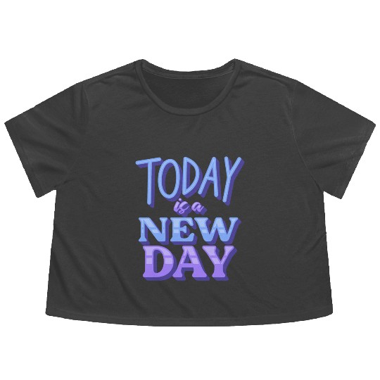 Today is a new day Flowy Cropped Tees