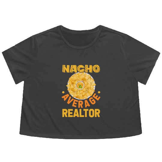 Nacho Average Realtor Mexican Fiesta Flowy Cropped Tees