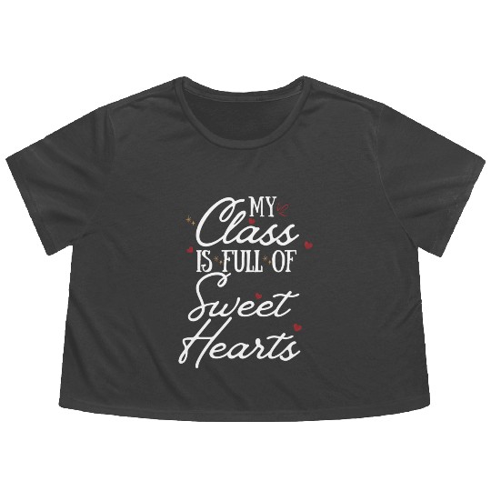 My Class is Full of Sweethearts Teacher Valentine Flowy Cropped Tees