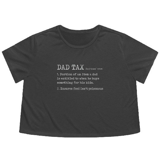 Vintage Dad Tax Definition Men Funny Father's Day Flowy Cropped Tees