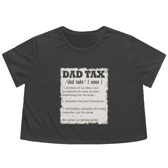 Vintage Dad Tax Definition Men Funny Father's Day Flowy Cropped Tees