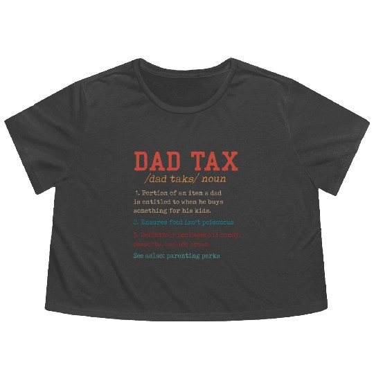 Vintage Dad Tax Definition Men Funny Father's Day Flowy Cropped Tees