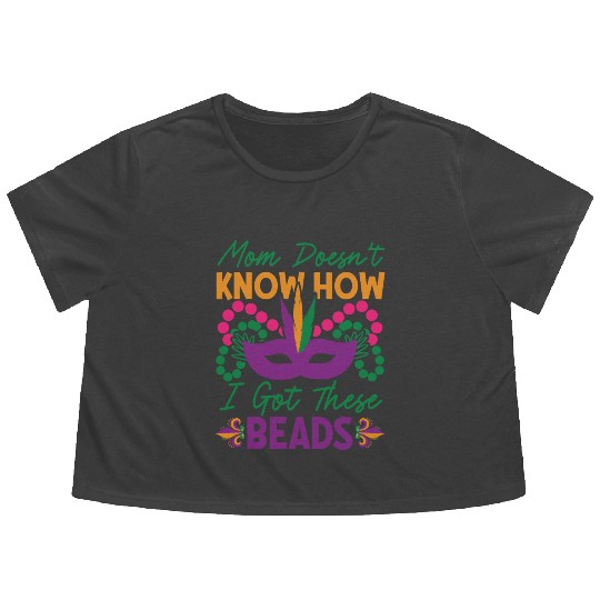 Mardi Gras - Mom Doesen't Now I Got These Beads Flowy Cropped Tees