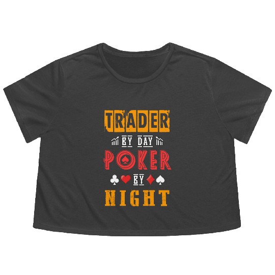 Trader By Day Poker By Night Flowy Cropped Tees