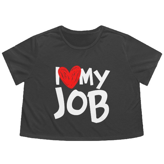 I Love My Job Flowy Cropped Tees
