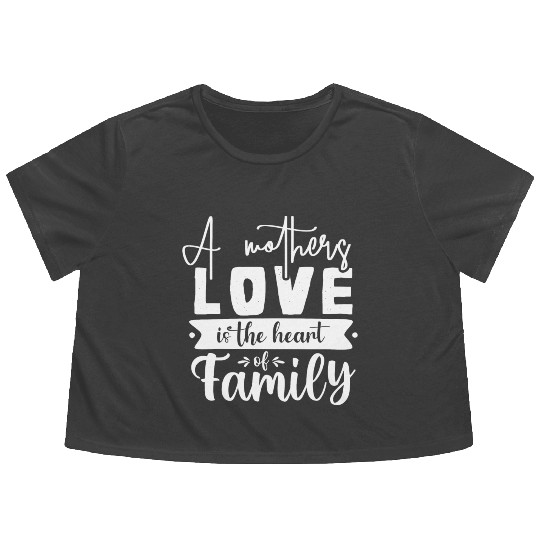 A Mother Is The Heart Of The Family Flowy Cropped Tees