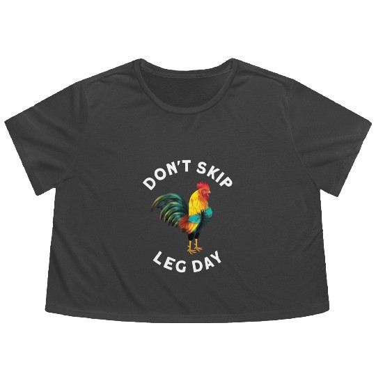 Funny Don't Skip Leg Day For Body Builderrs Flowy Cropped Tees