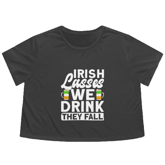 Irish Lasses We Drink They Fall - St Patricks Day Flowy Cropped Tees