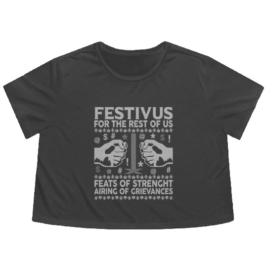 Festivus For The Rest Of Us Flowy Cropped Tees