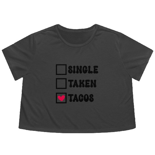 I Love Taco Anti-Valentine, Tacos Are My Valentine Flowy Cropped Tees