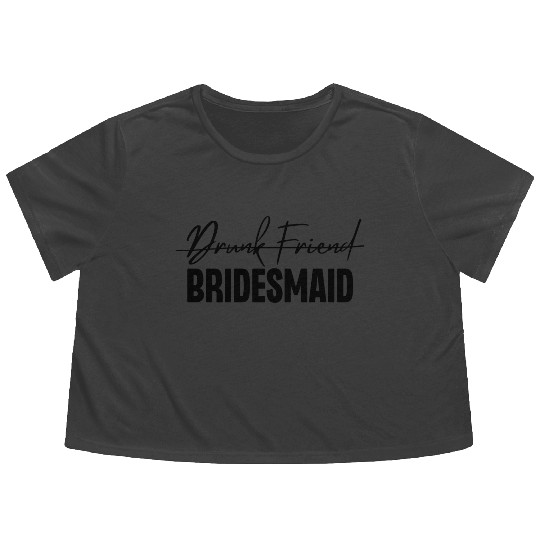 Drunk Friend Bridesmaid Flowy Cropped Tees