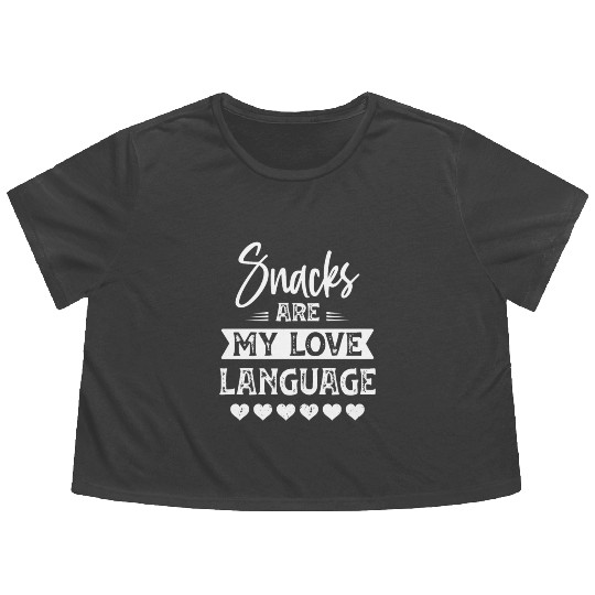 Snacks are My Love Language Love Gift Flowy Cropped Tees