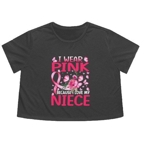 I Wear Pink Because I Love My Niece Breast Cancer Flowy Cropped Tees