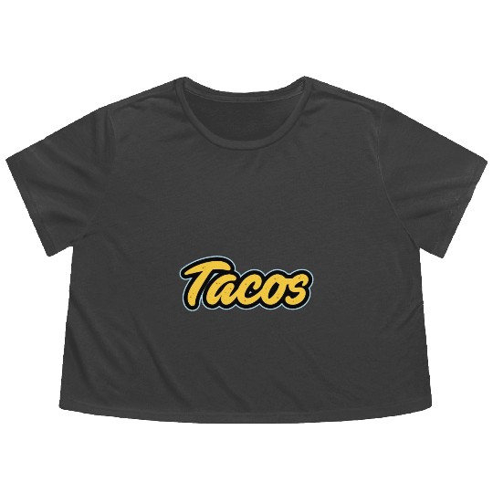 Tacos Lover I Love Tacos I Make The Best Tacos Flowy Cropped Tees