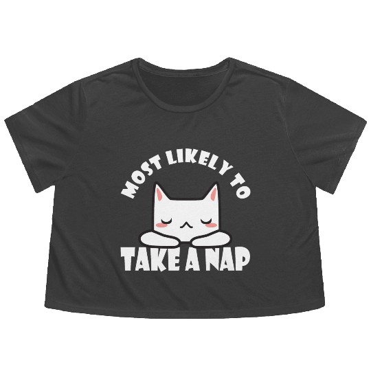 Most Likely To Take A Nap Funny Cat Saying Flowy Cropped Tees