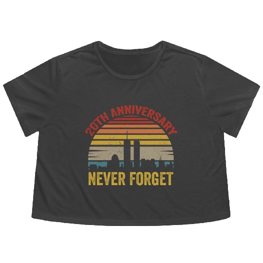 Never Forget 9 11 20th Anniversary Flowy Cropped Tees