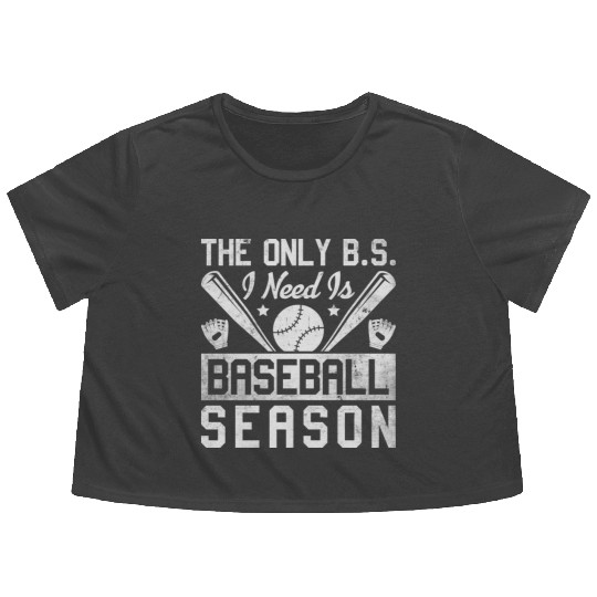 The Only BS I Need Is Baseball Season Game Day Flowy Cropped Tees