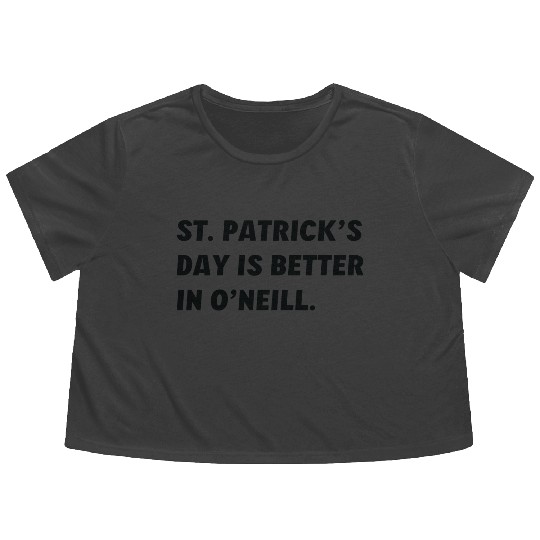St. Patrick's Day is Better in O'Neill, Nebraska Flowy Cropped Tees