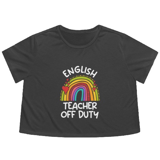Teacher off duty English teacher vacation teacher Flowy Cropped Tees