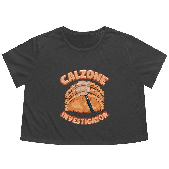Funny Calzone Investigator Stromboli Pizza Lover Flowy Cropped Tees