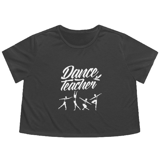 Ballet Dance Teacher Class Teach Dancing Dancer Flowy Cropped Tees