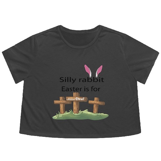 Silly rabbit Easter is for Jesus Christ Flowy Cropped Tees