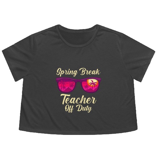 Spring break teacher off duty vacation teacher Flowy Cropped Tees