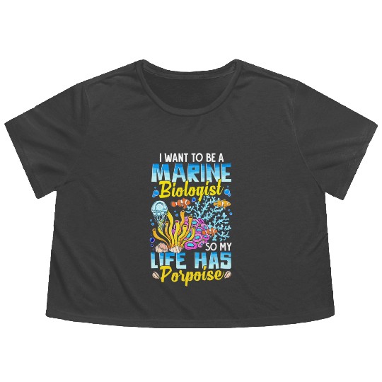 Marine Biologist So My Life Has Porpoise Ocean Flowy Cropped Tees