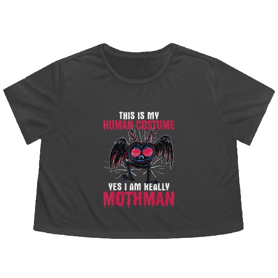 Mothman This Is My Human Costume Yes I Am Really M Flowy Cropped Tees
