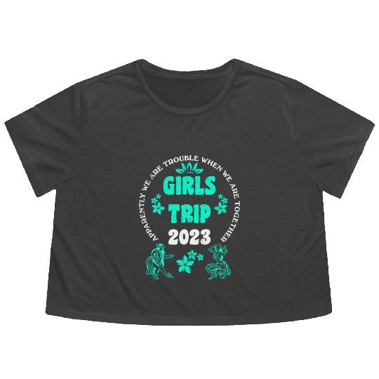 Girls Trip 2023 girls vacation girls spring break Flowy Cropped Tees