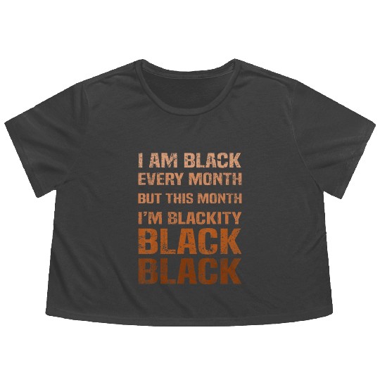 Juneteenth Blackity BLM African Melanin Black Hist Flowy Cropped Tees
