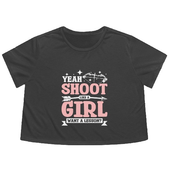 Yea shoot Archery like a girl Flowy Cropped Tees
