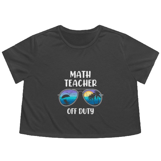 Mathematics Teacher off duty vacation Math teacher Flowy Cropped Tees