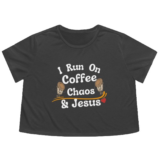coffee chaos and Jesus Flowy Cropped Tees, coffee and Jesus
