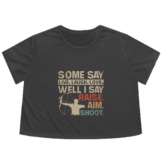 I say raise, aim, shoot, Archery Flowy Cropped Tees