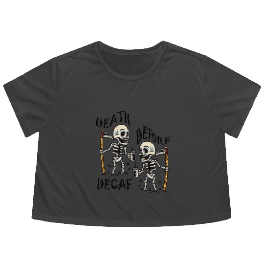Death Before Decaf Cool Flowy Cropped Tees