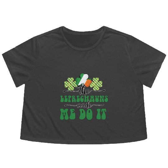 The Leprechauns Made Me Do It Flowy Cropped Tees