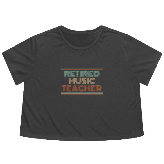 Music Teacher Retired Music Teacher Flowy Cropped Tees