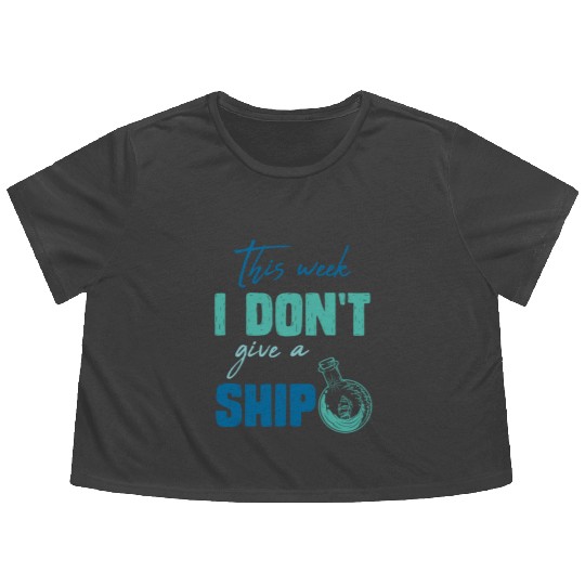 I don't give a ship cruise vacation spring break Flowy Cropped Tees